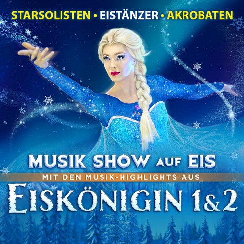 Eiskönigin 1&2 - Musik-Show auf Eis